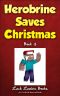 [Herobrine's Wacky Adventures 03] • Herobrine Saves Christmas